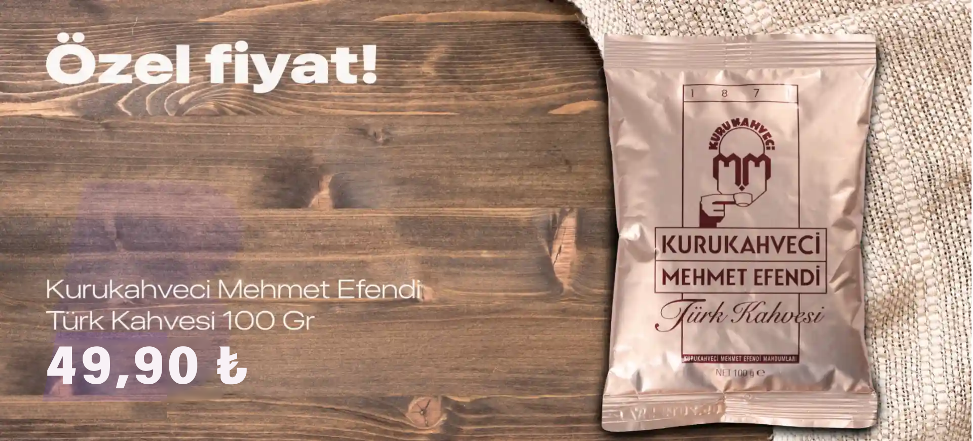 Kurukahveci Mehmet Efendi Türk kahvesi 100 gr 49,90₺	