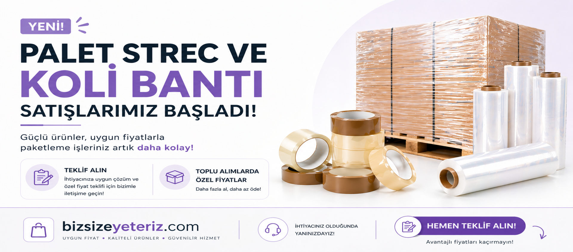 palet streç ve koli bandı satışları başladı bannerı, uygun fiyatlı streç film, koli bandı, toplu alım teklif ve paketleme ürünleri